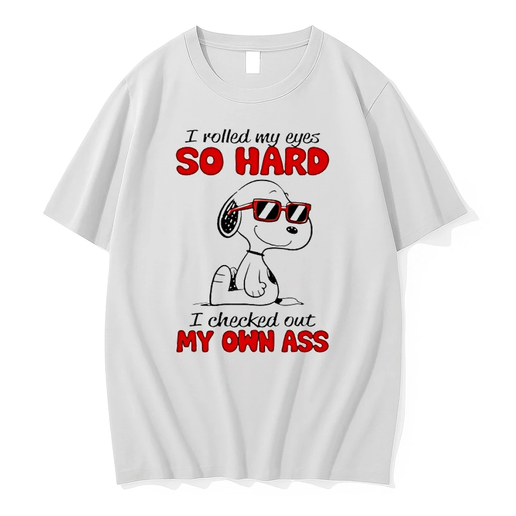 Snoopy I Rolled My Eyes So Hard I Checked Out My Own Ass Shirts