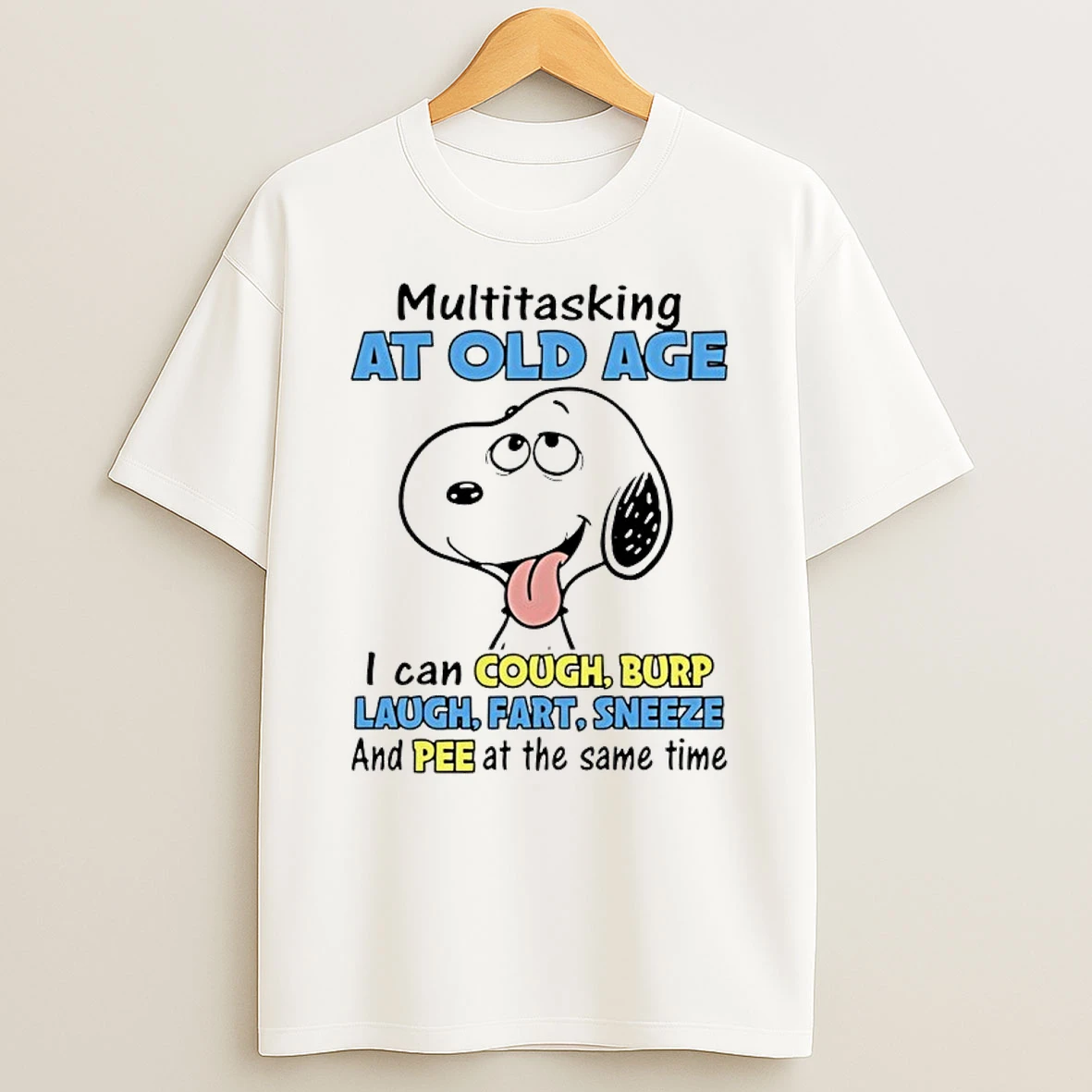 Snoopy Multitasking At Old Age I Can Cough Burp Laugh Fart Sneeze And Pee At The Same Time Shirts