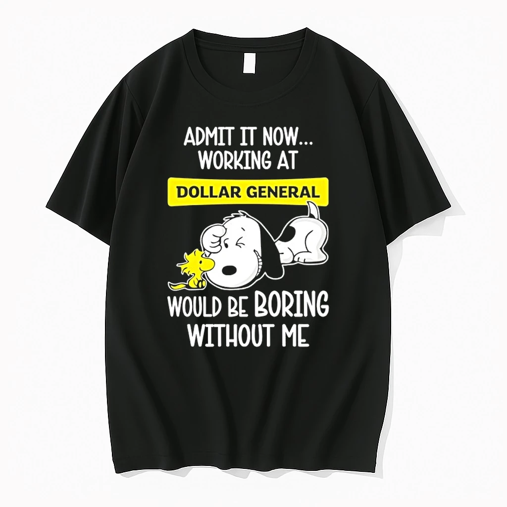 Snoopy And Woodstock Admit It Now Working At Dollar General Would Be Boring Without Me Shirts