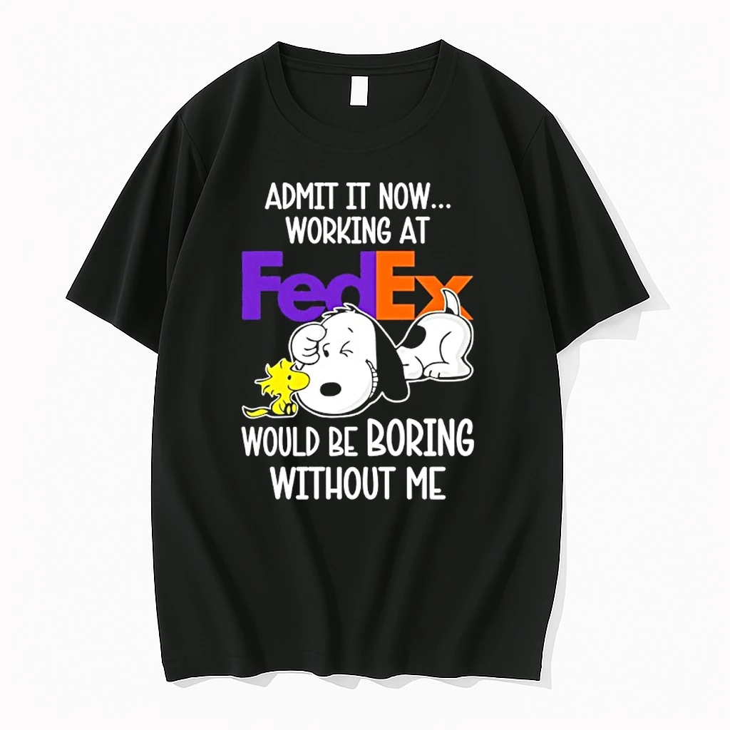 Snoopy And Woodstock Admit It Now Working At Fedex Would Be Boring Without Me Shirts