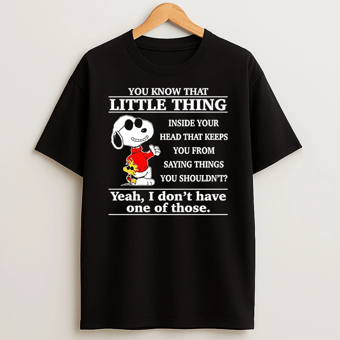 Snoopy You Know That Little Thing Inside Your Head That Keeps You From Saying Things You Shouldnt Shirts