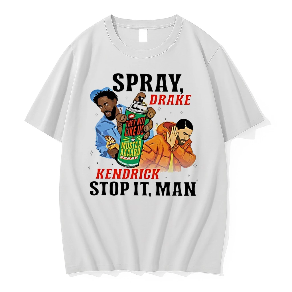 Spray Drake They Not Like Us Mustard Kendrick Lamar Stop It Man Funny Shirts