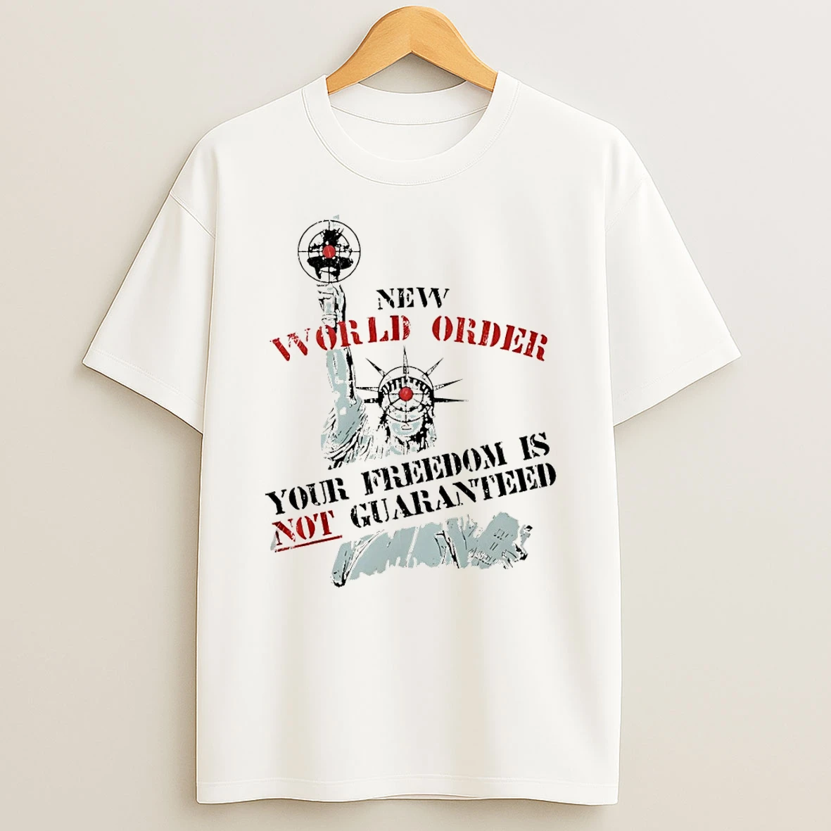 Statue Of Liberty New World Order Your Freedom Is Not Guaranteed Shirts