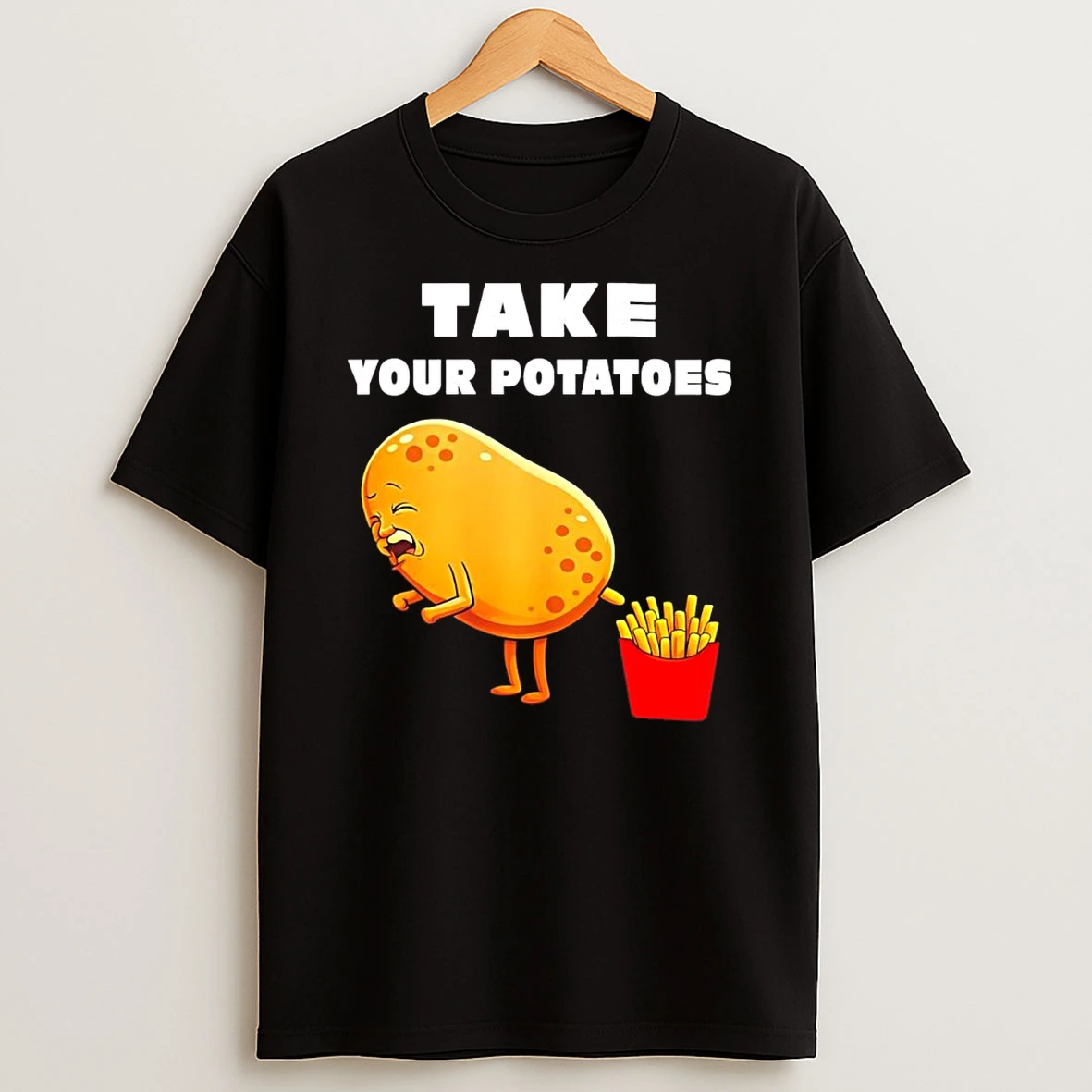 Take Your Potatoes French Fries Meme Shirts