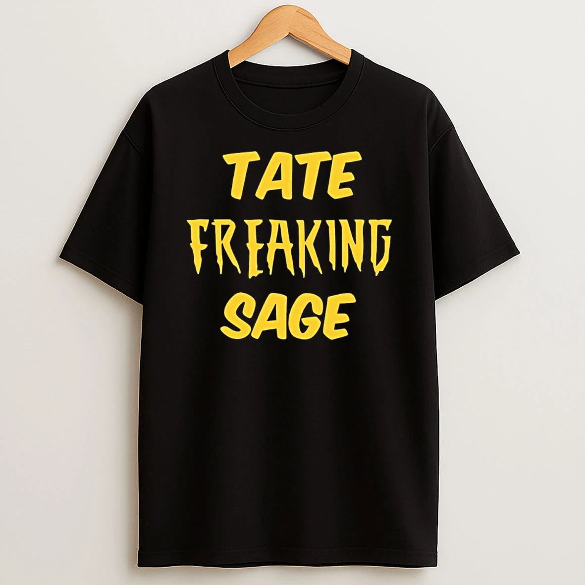 Tate Freaking Sage Shirts