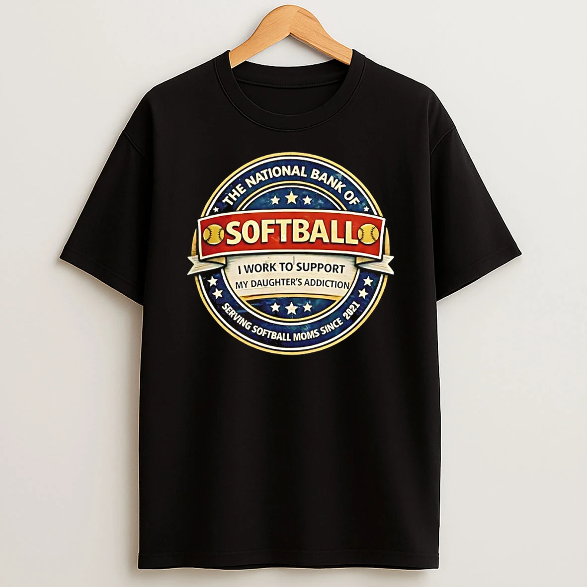 The National Bank Of Softball Moms I Work To Support My Daughters Addiction Shirts