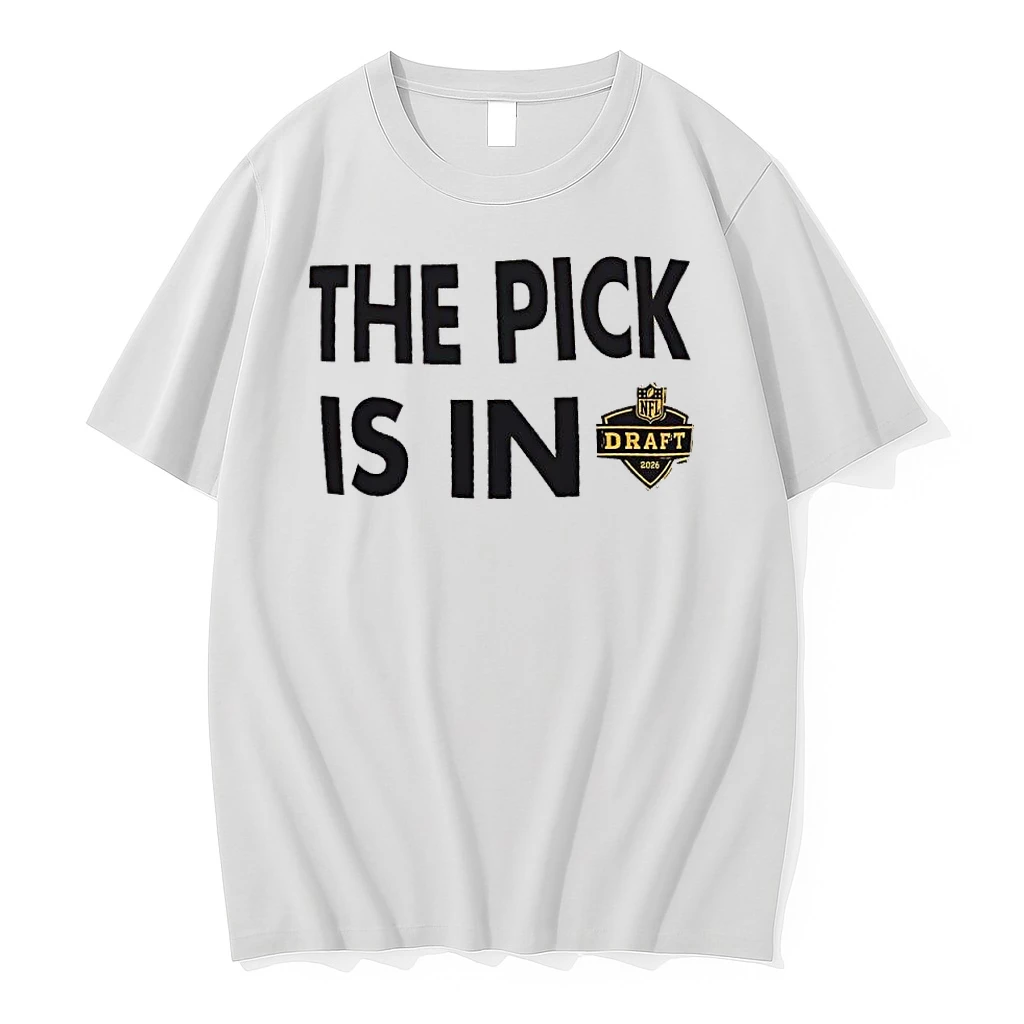 The Pick Is In 2026 Nfl Draft Shirts