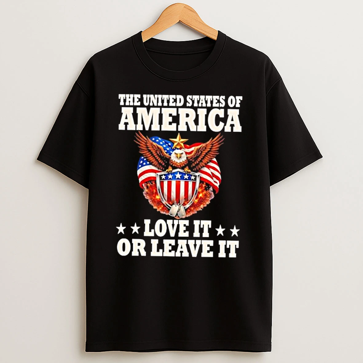 The United States Of America Eagle Love It Or Leave It Shirts