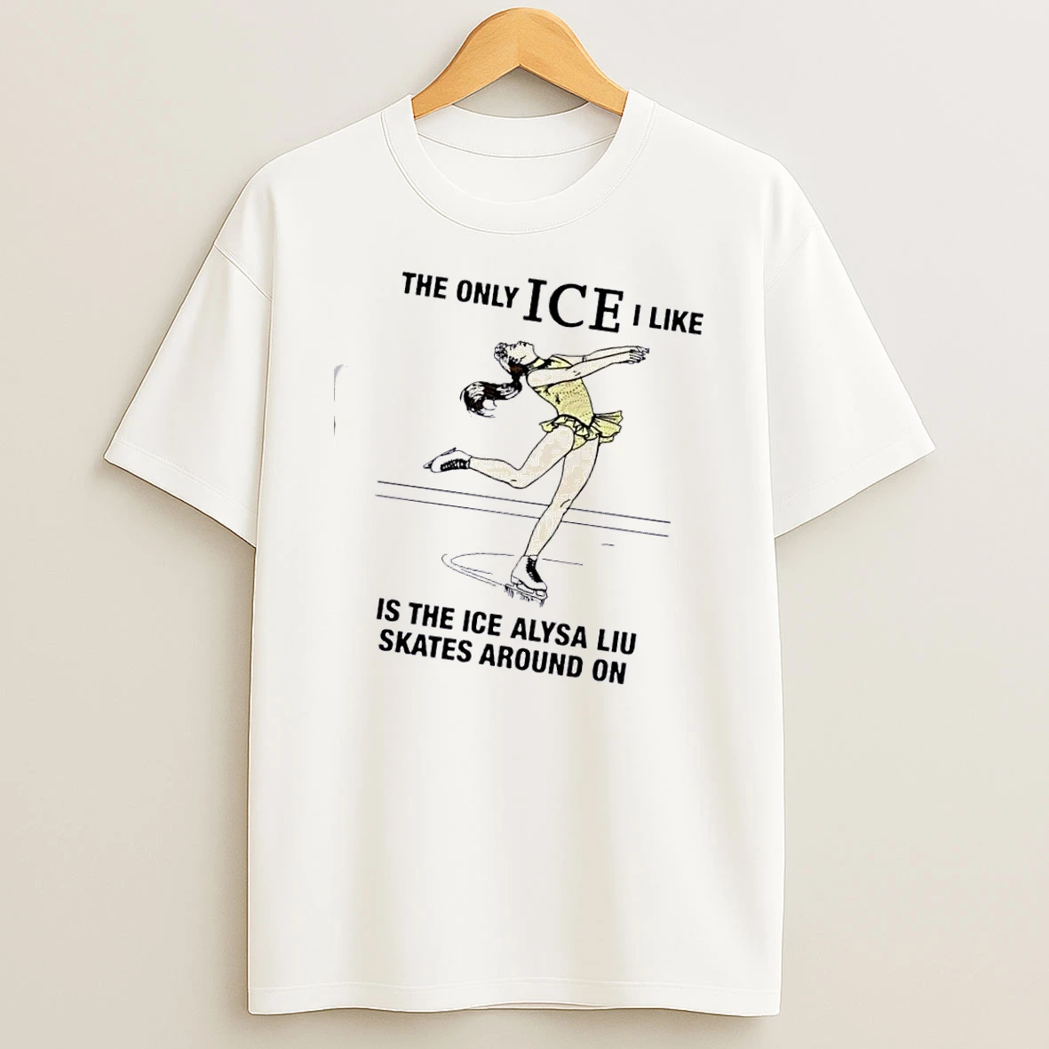 The Only Ice I Like Is The Ice An Athlete Skates Around On Shirts
