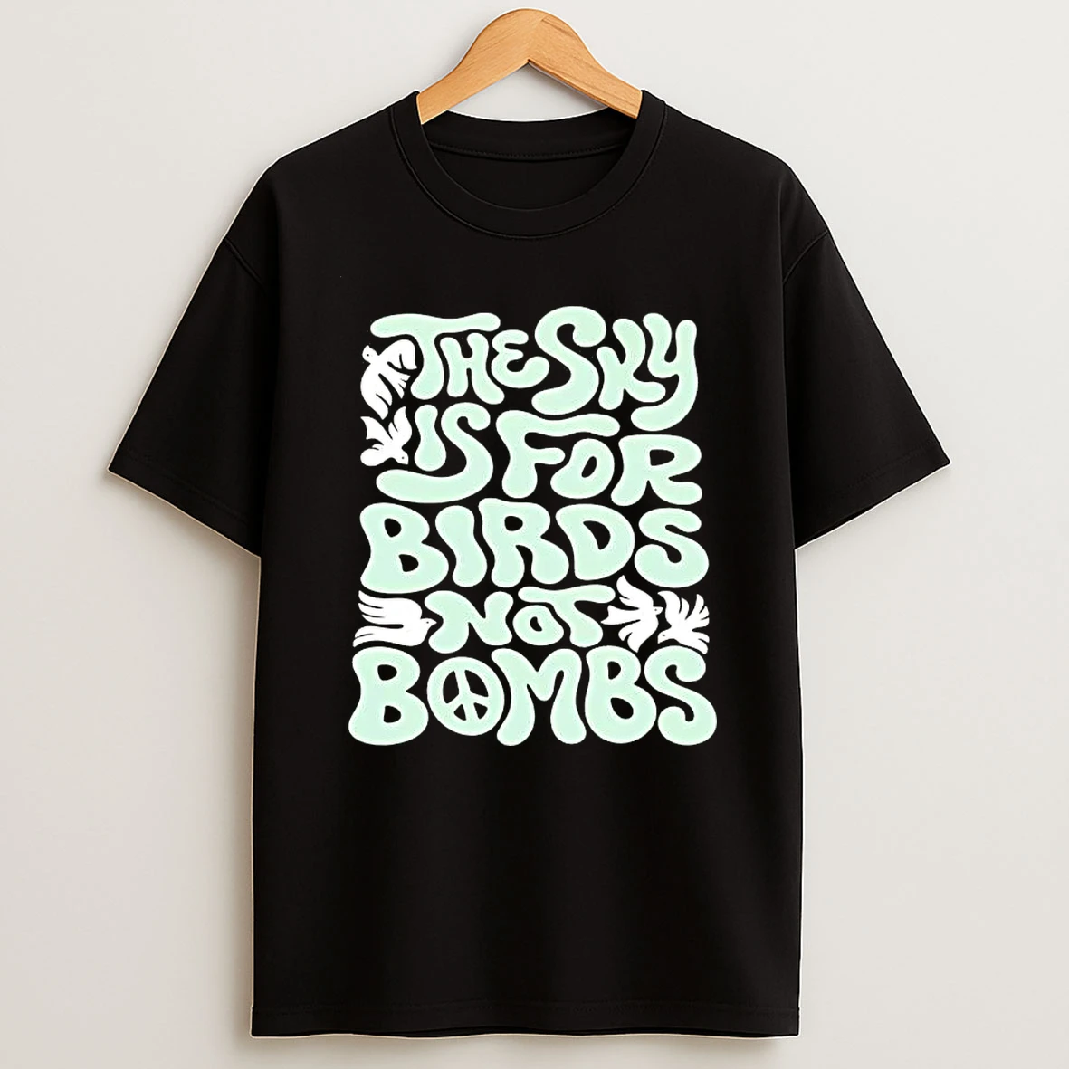 The Sky Is For Birds Not Bombs Doves Birds Shirts