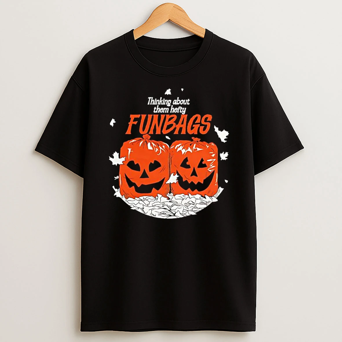 Thinking About Them Hefty Funbags Halloween Shirts