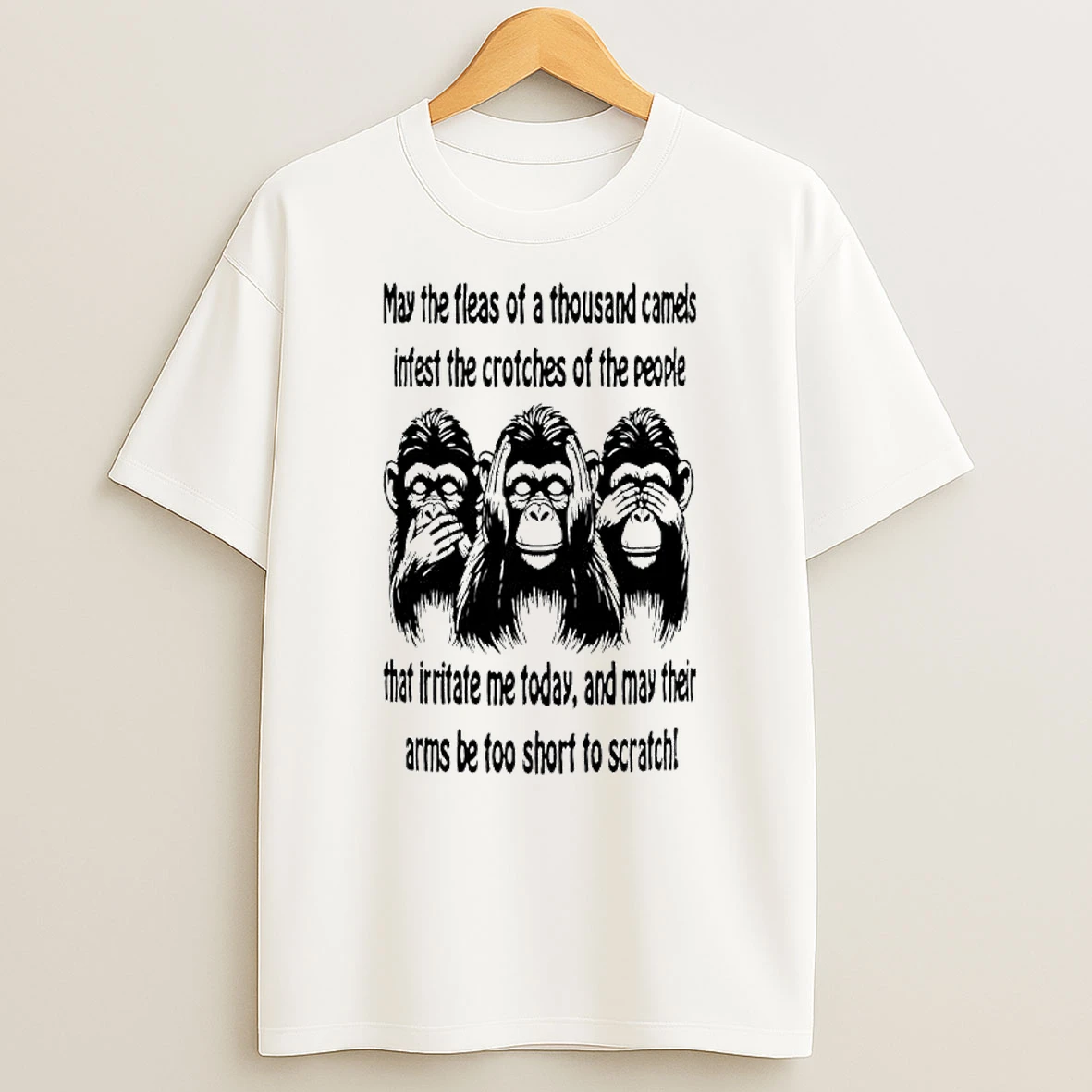 Three Monkeys May The Fleas Of A Thousand Camels Infest The Person Who Shirts
