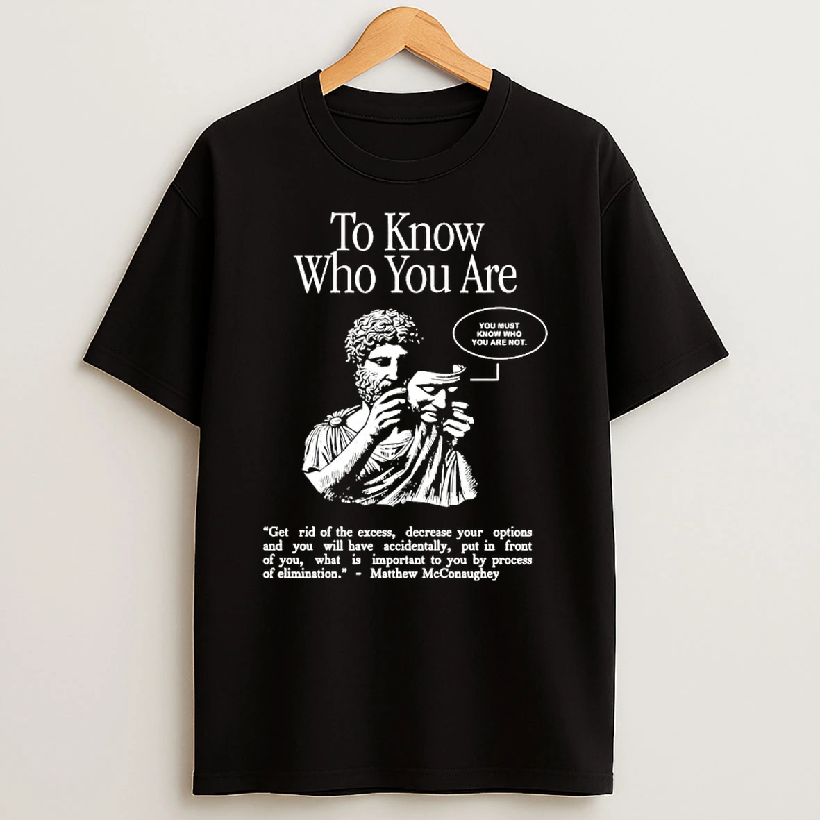To Know Who You Are You Must Know Who You Are Not Shirts
