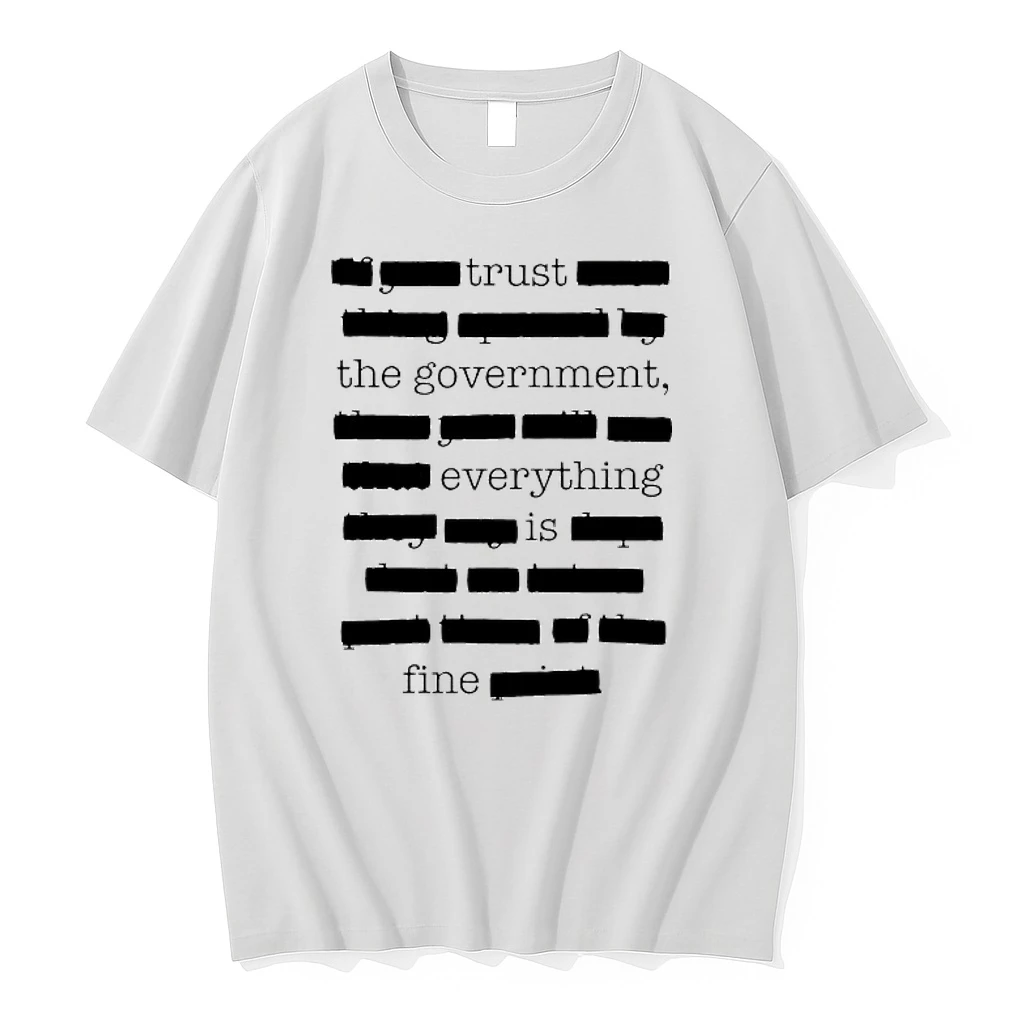 Trust The Government Everything Is Fine Text Shirts