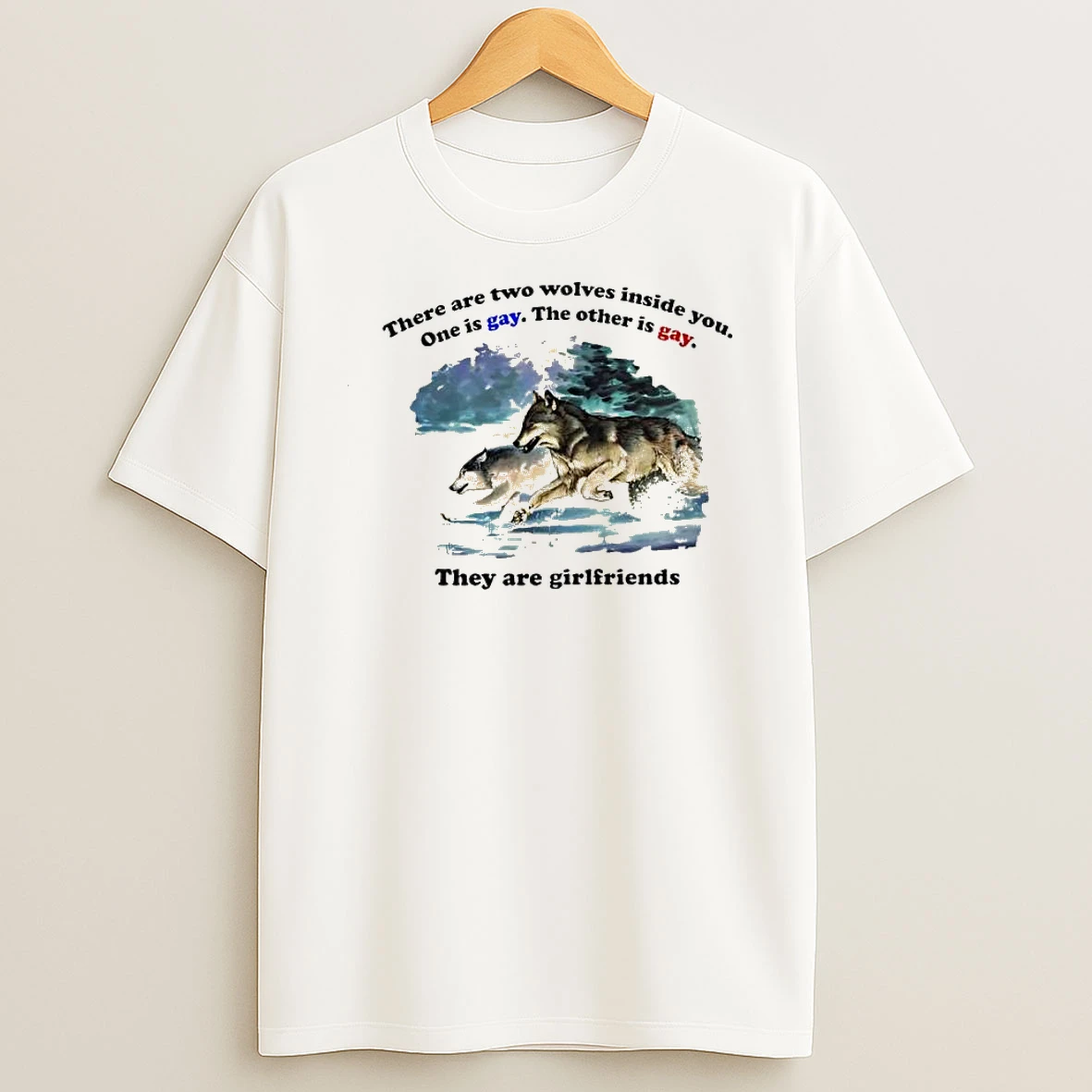 Two Wolves Inside You They Are Girlfriends Shirts