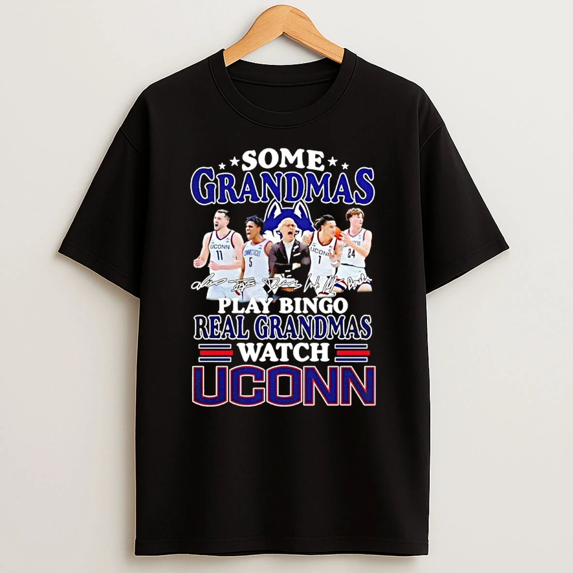 Uconn Huskies Coach And Players Some Grandmas Play Bingo Real Grandmas Watch Signature Shirts
