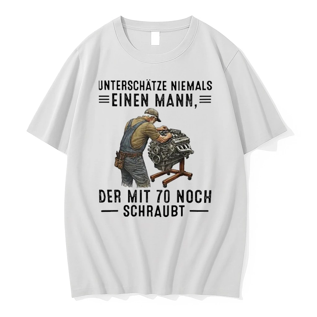 Unterschatze Niemals Einen Mann Der Mit 70 Noch Schraubt Shirts