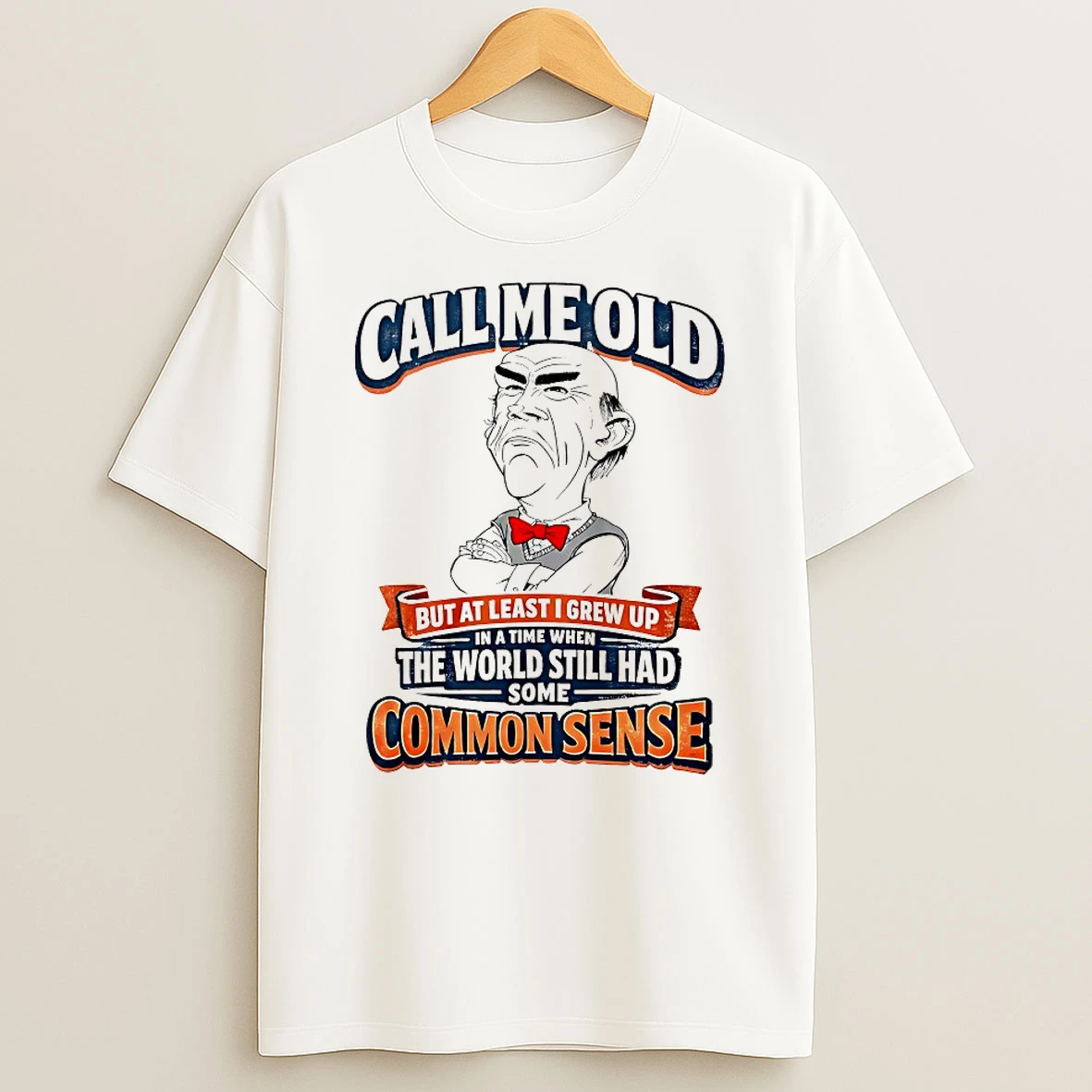 Walter Call Me Old But At Least I Grew Up In A Time When The World Still Had Some Common Sense Shirts