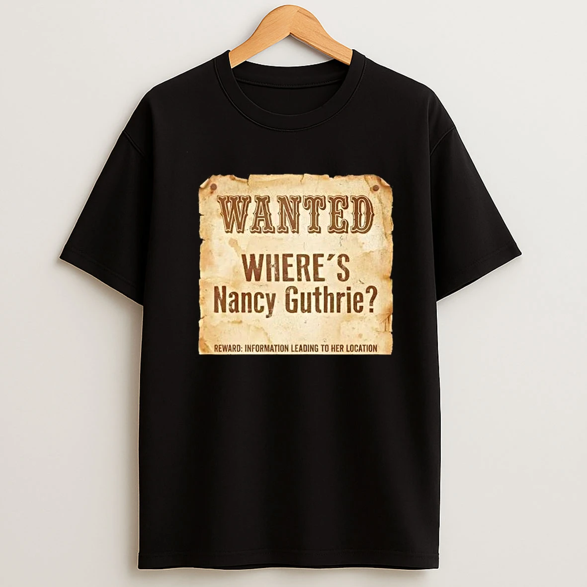 Wanted Wheres Nancy Guthrie Raward Information Leading To Her Location Shirts