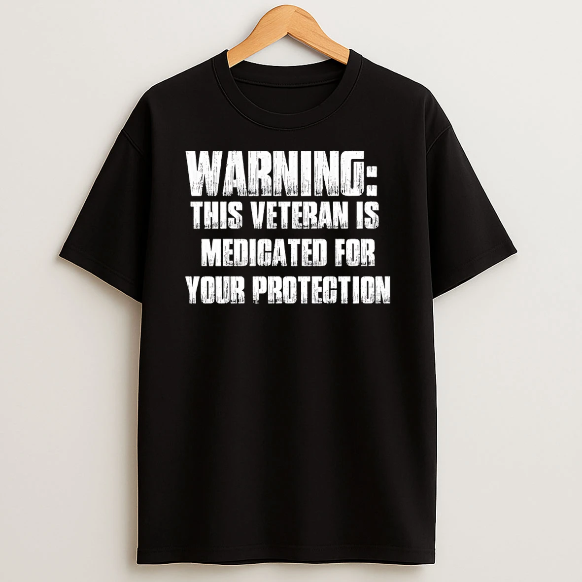 Warning This Veteran Is Medicated For Your Protection Shirts