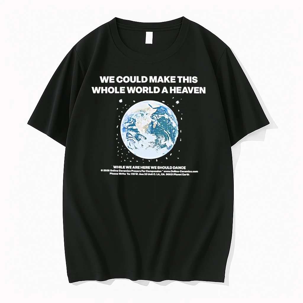 We Could Make This Whole World A Heaven Planet Earth Shirts