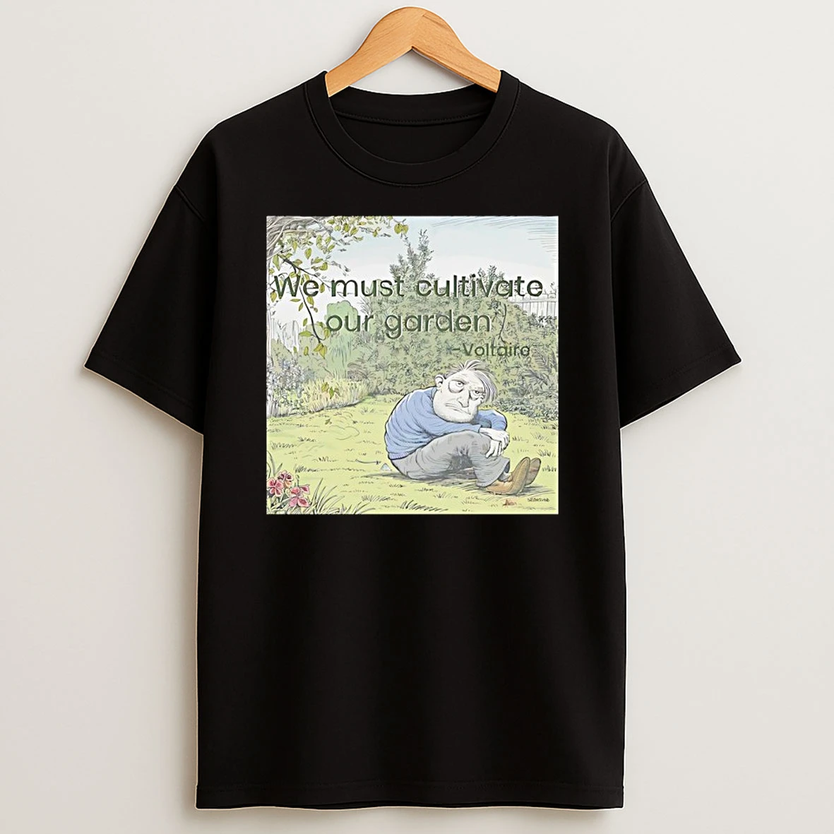 We Must Cultivate Our Garden Voltaire Art Shirts