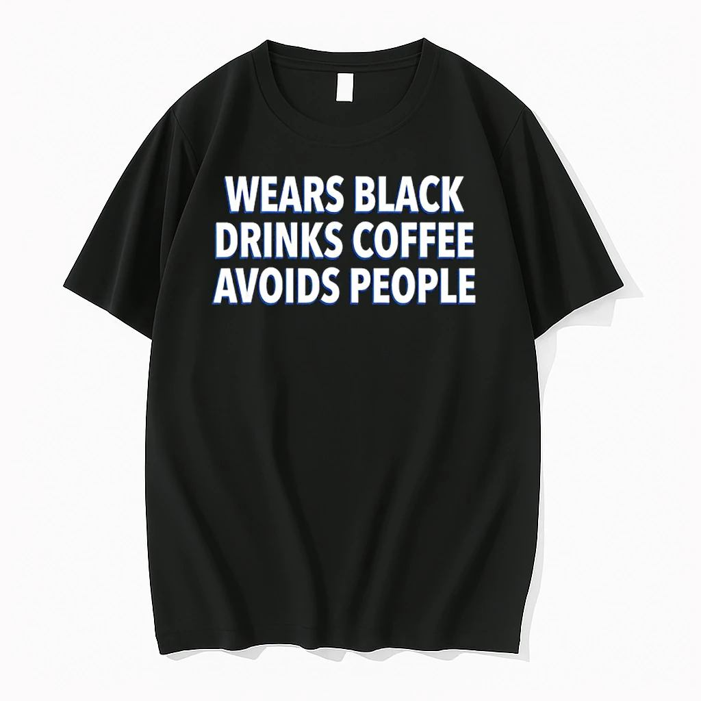 Wears Black Drinks Coffee Avoids People Shirts