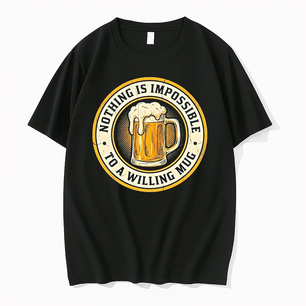 Willing Beer Nothing Is Impossible To A Willing Shirts
