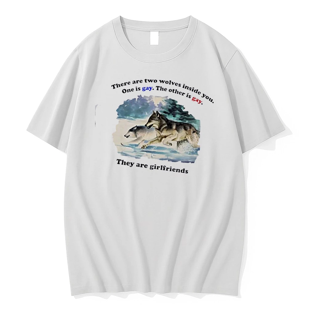 Wolf There Are Two Wolves Inside You One Is Gay The Other Is Gay They Are Girlfriends Shirts