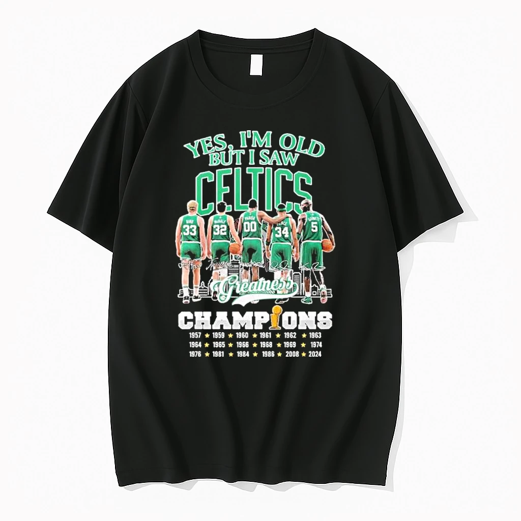 Yes Im Old But I Saw Boston Celtics Nba Champions Greatness Shirts
