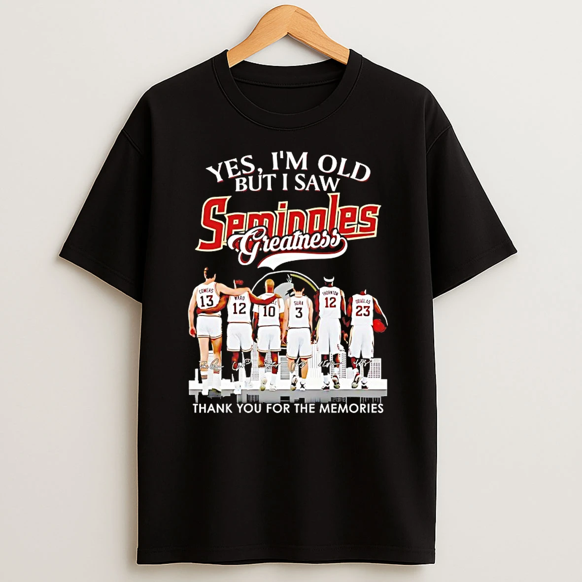 Yes Im Old But I Saw Florida State Seminoles Greatness Signature Thank You For The Memories Shirts