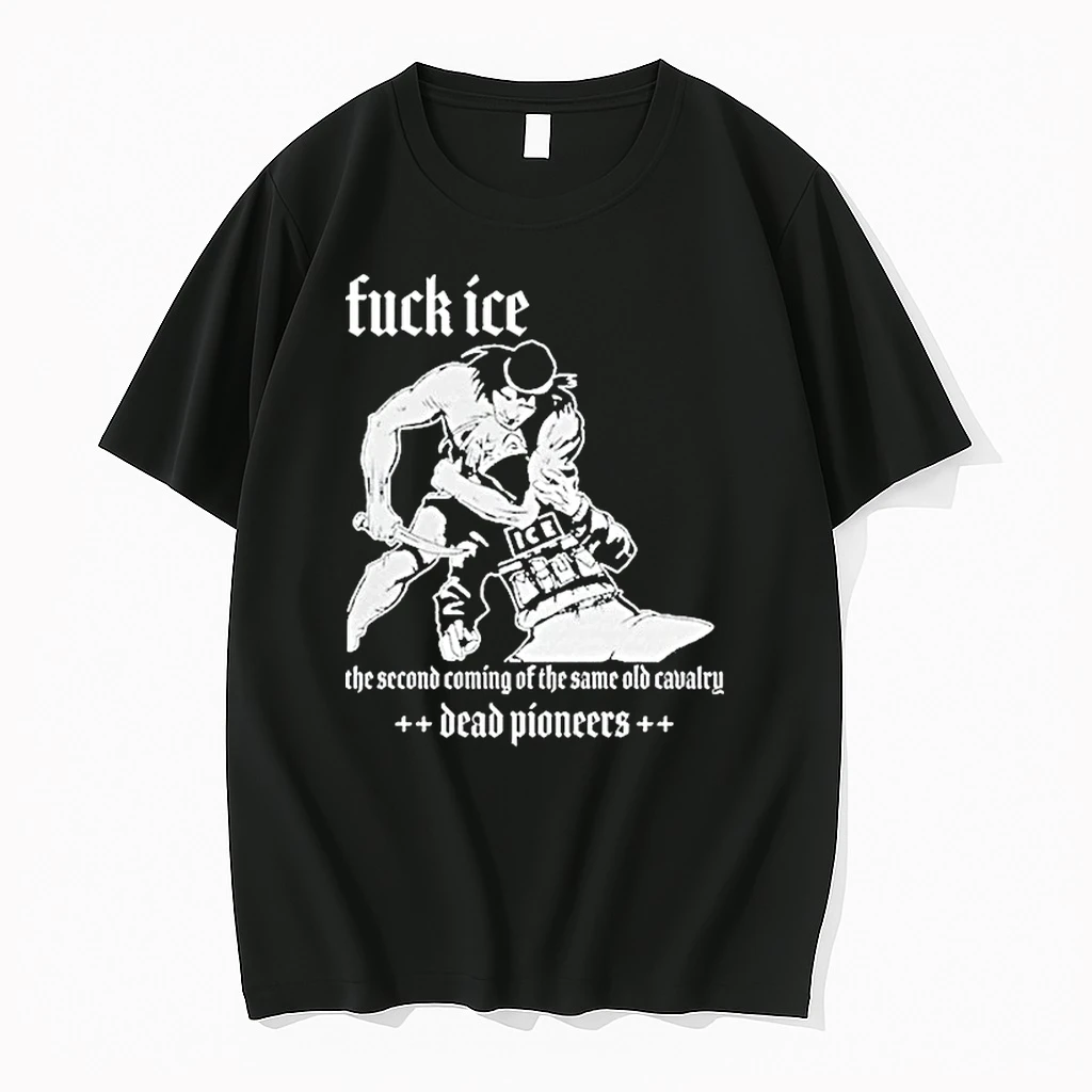 Fuck Ice Dead Pioneers The Second Coming Of The Same Old Cavalry Shirts