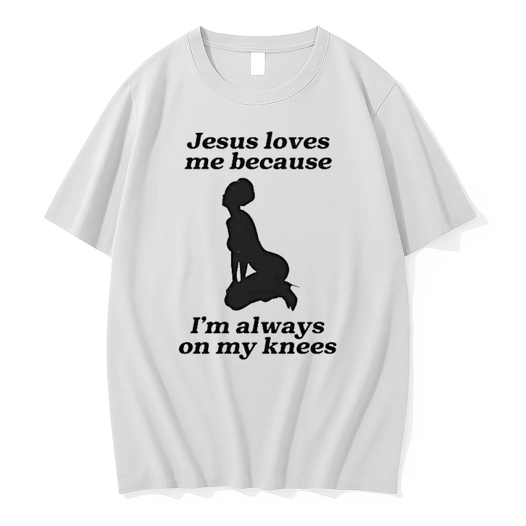 Jesus Loves Me Because Im Always On My Knees Tee Shirts