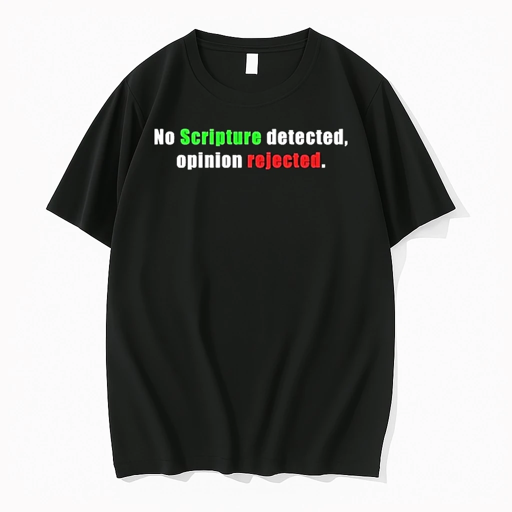 No Scripture Detected Opinion Rejected Shirts