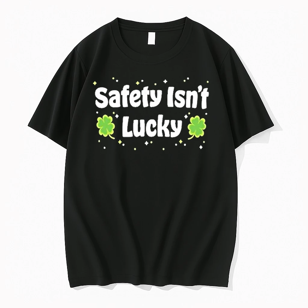 Safety Isnt Lucky Shirts