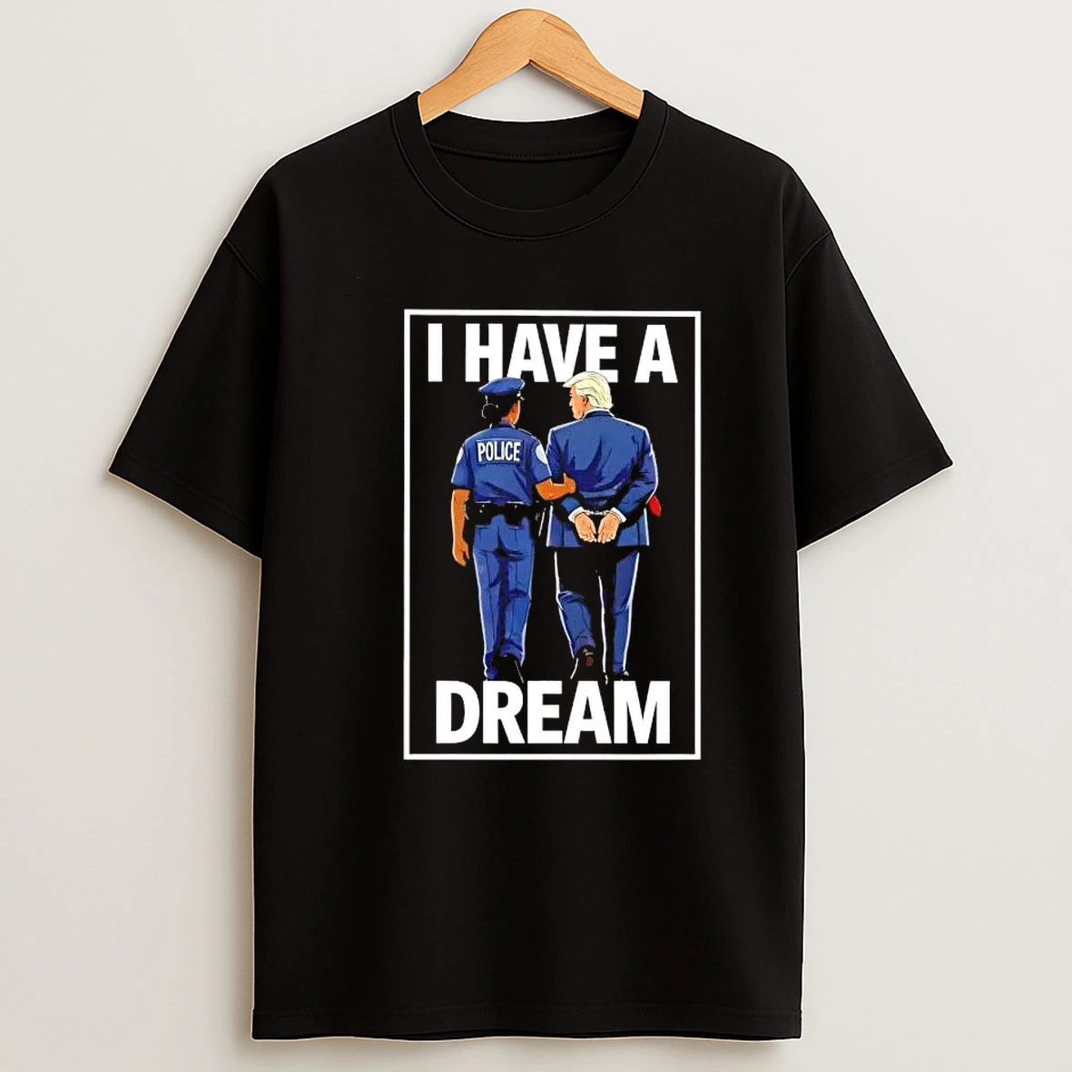 2026 I Have A Dream Trump Jail Shirts