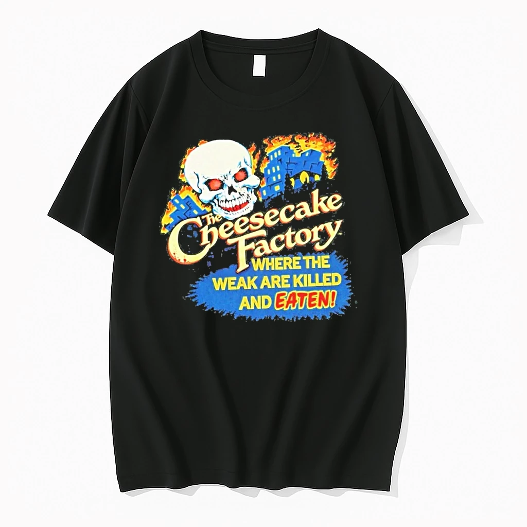 2026 The Cheesecake Factory Where The Weak Are Killed And Eaten Shirts