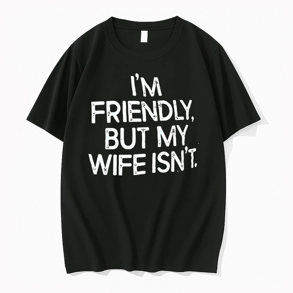 7dw6rdge Im Friendly But My Wife Isnt Humor Shirts