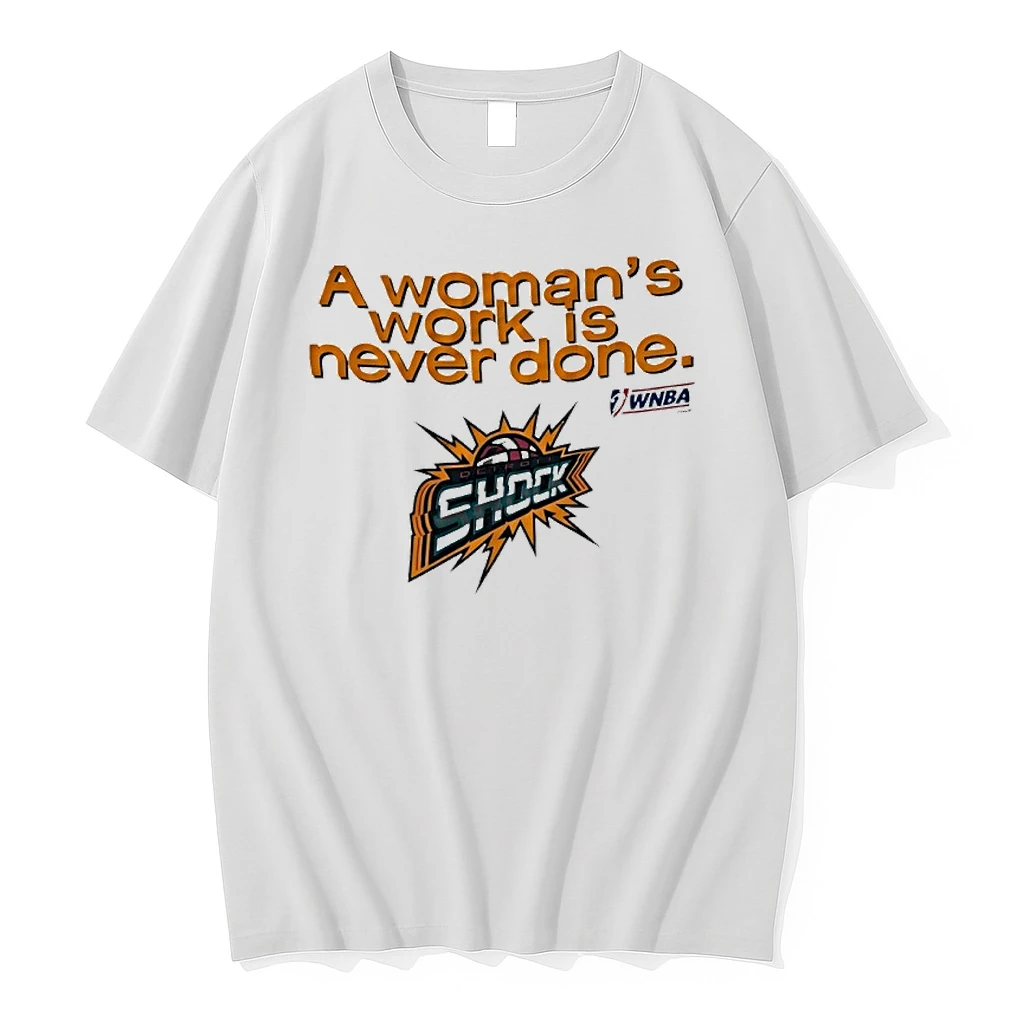 A Womans Work Is Never Done Detroit Shock Wnba Logo Shirts