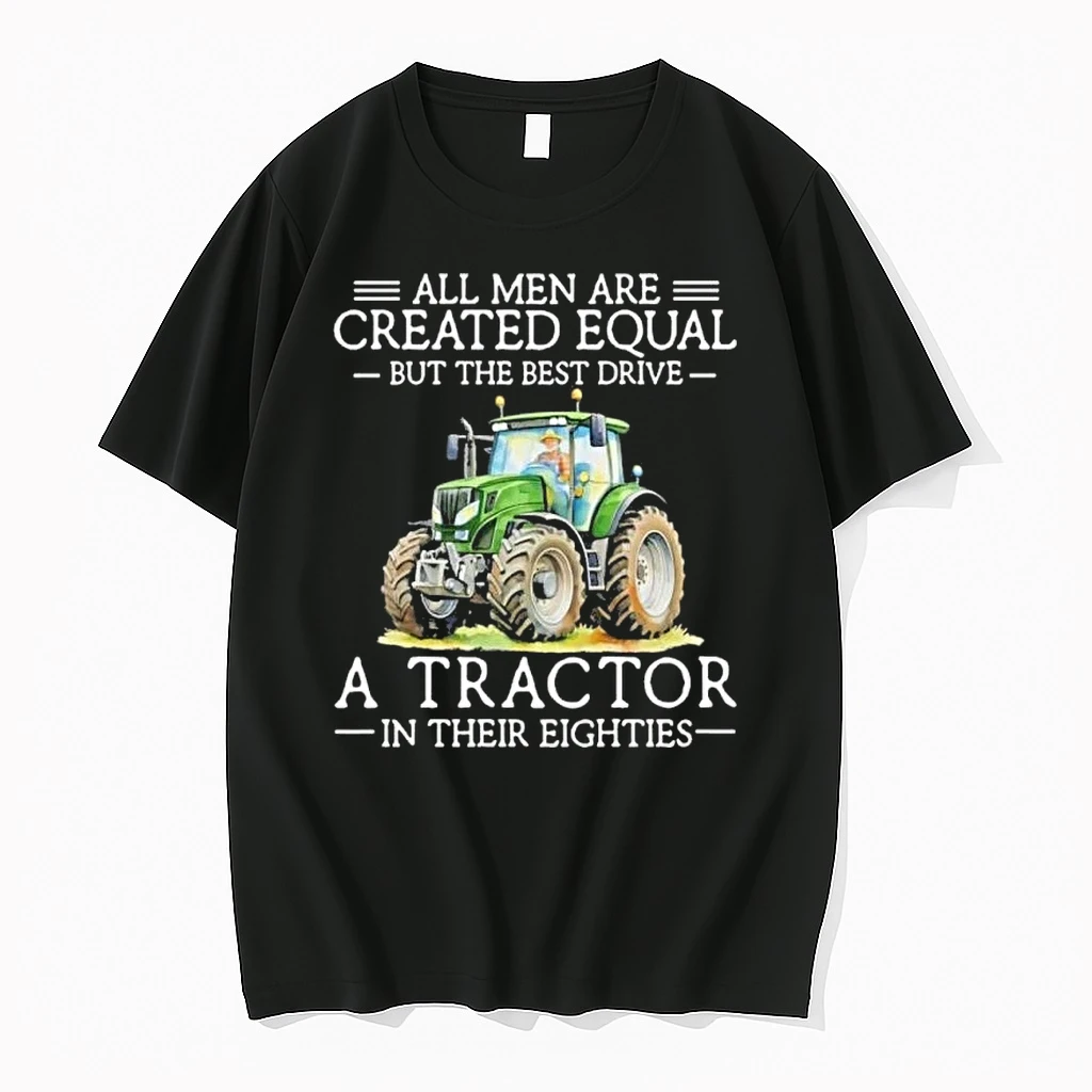 All Men Are Created Equal But Only The Best Drive A Tractor In Their Eighties Shirts