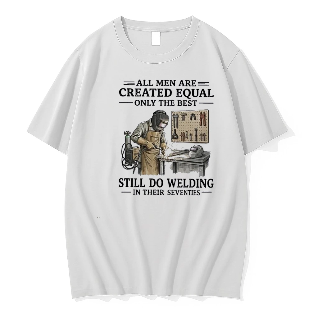 All Men Are Created Equal Only The Best Still Do Welding In Their Seventies 70s Shirts
