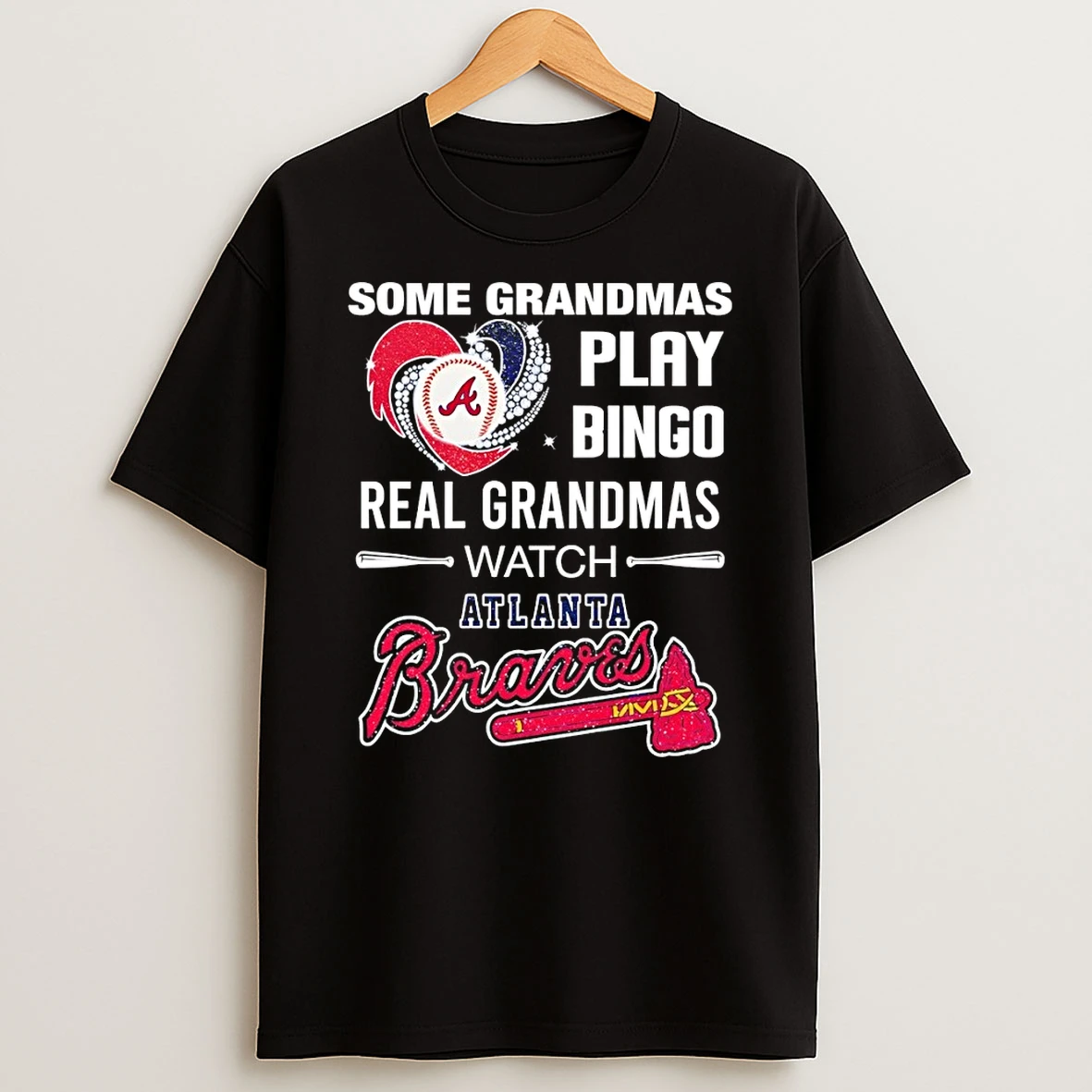 Atlanta Braves Baseball Some Grandmas Play Bingo Real Grandmas Watch Shirts