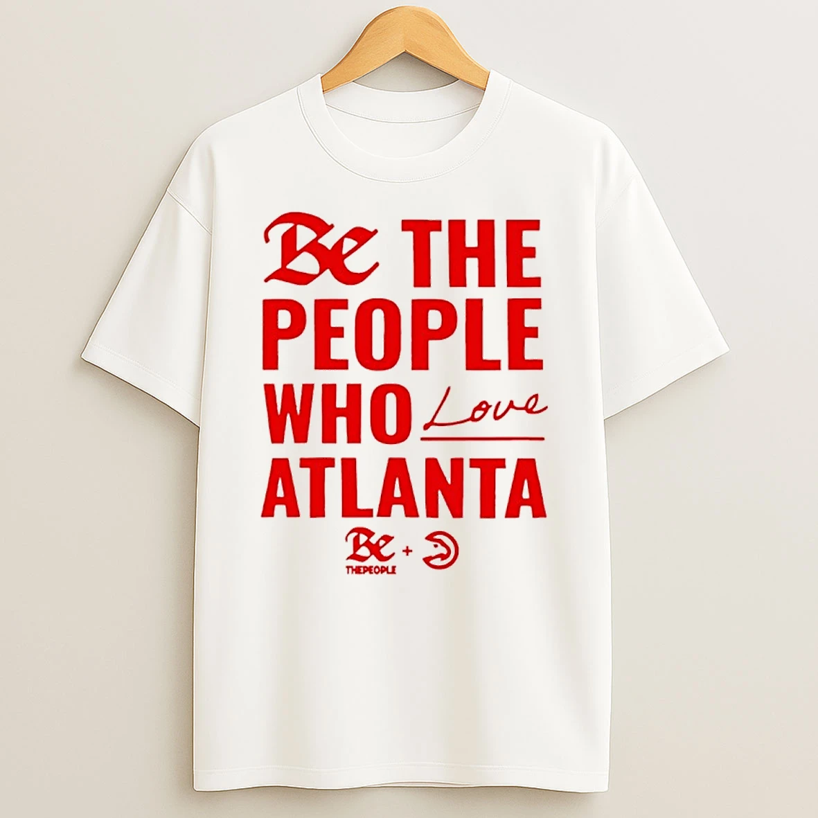 Atlanta Hawks Be The People Who Love Atlanta Shirts