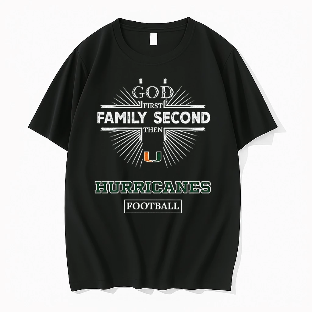 Ba1wqirc God First Family Second Then Miami Hurricanes Football Shirts