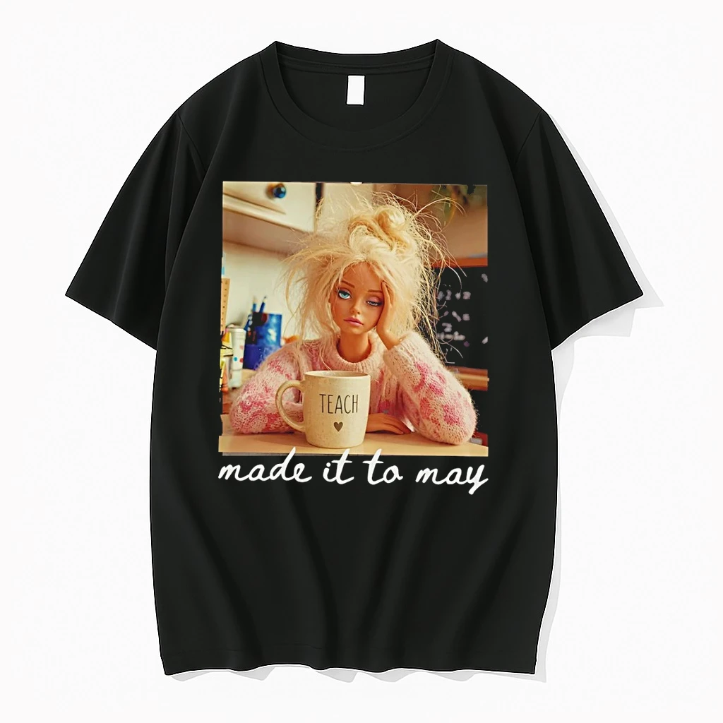 Barbie Doll Tired Made It To May Teach Shirts