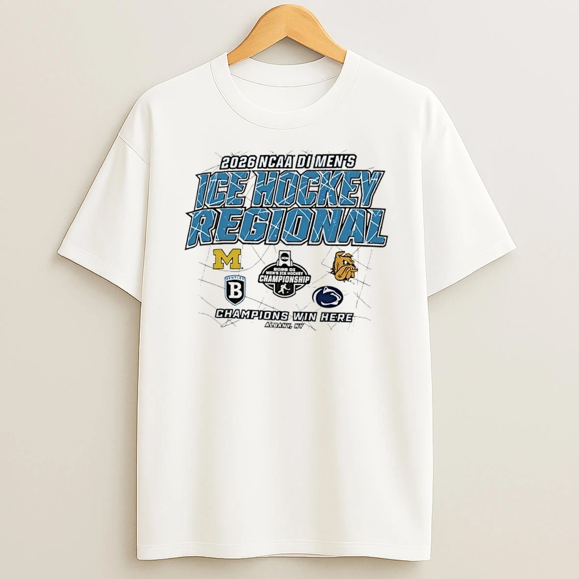 Bentley Vs Michigan And Penn State Vs Ferris State 2026 Ncaa D I Mens Ice Hockey Regional Champions Win Here Shirts