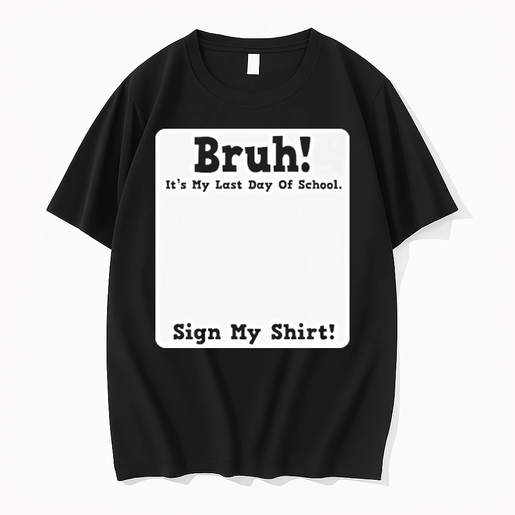 Bruh Its My Last Day Of School Sign My Tour 2026 Shirts