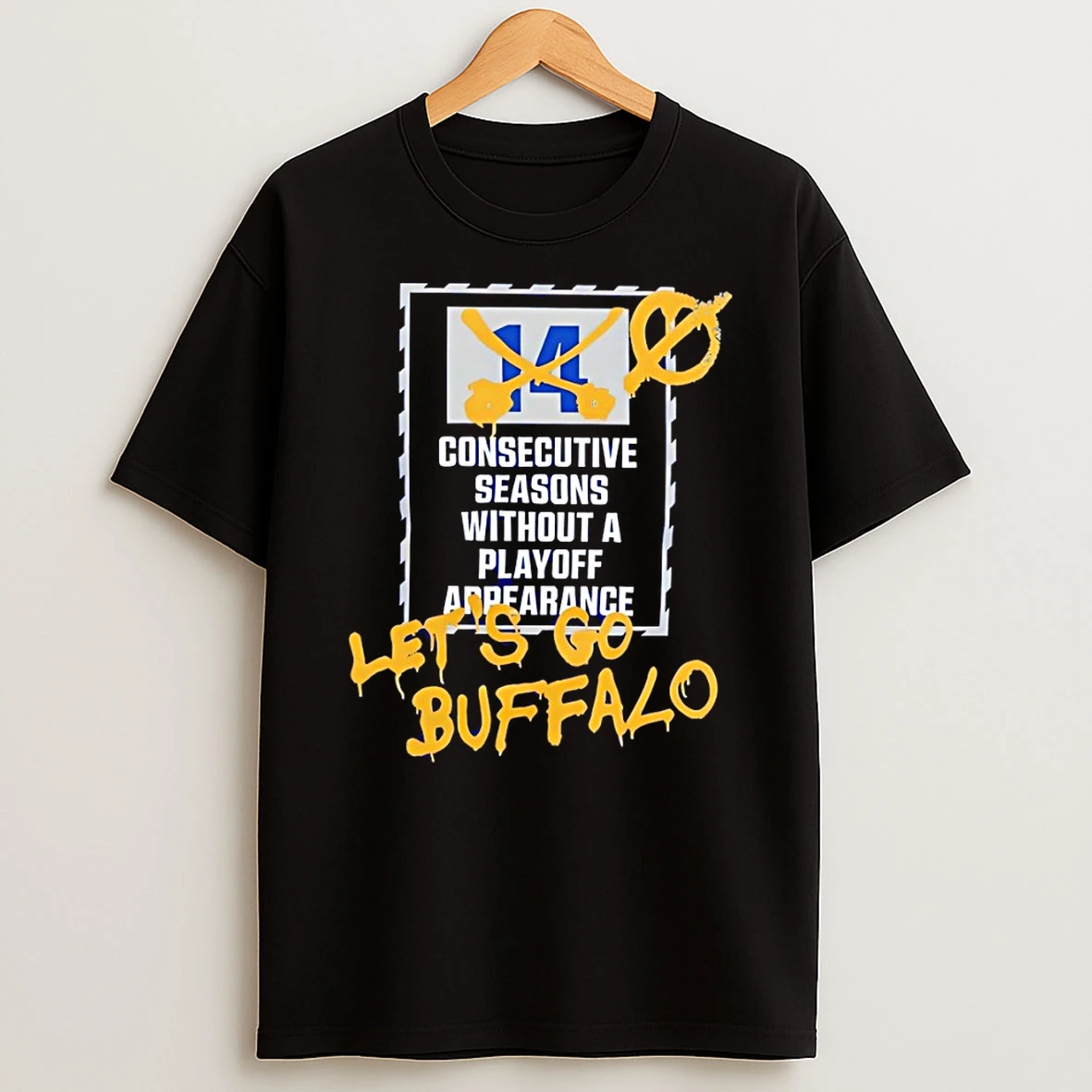 Buffalo Sabres Hockey Lets Go Buffalo Consecutive Seasons Without A Playoff Appearance Shirts