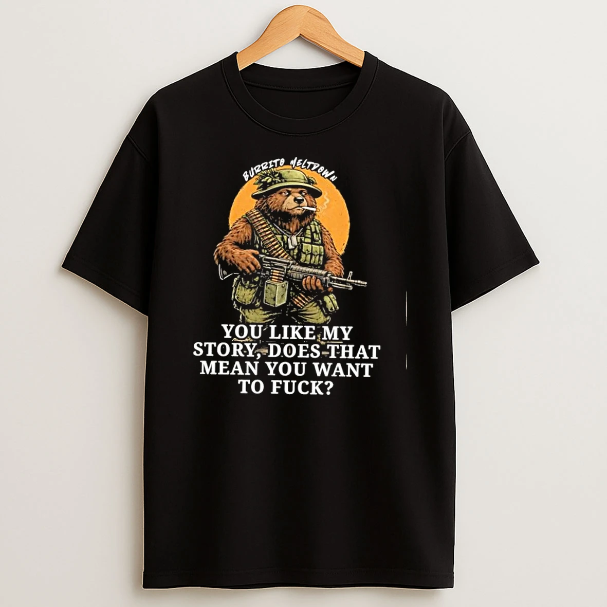 Burrito Meltdown Smoking Bear Soldier Machine Gun Shirts