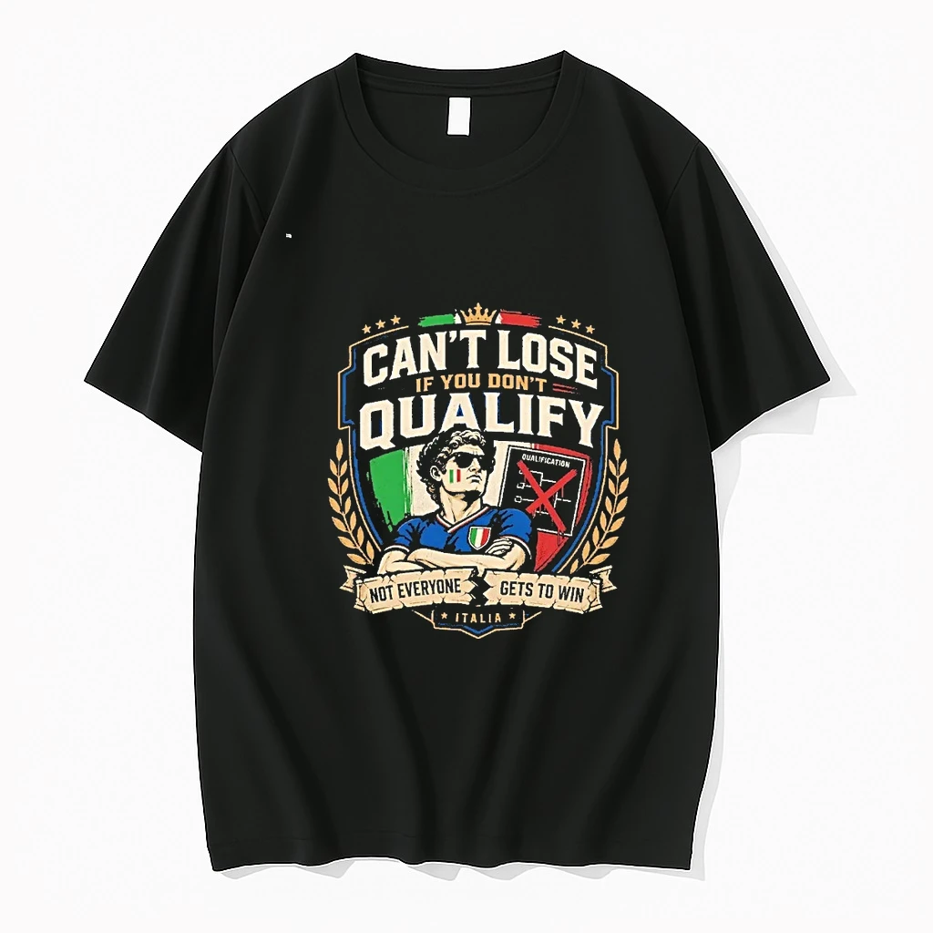 Cant Lose If You Dont Qualify Not Everyone Gets To Win Italia 00 Shirts